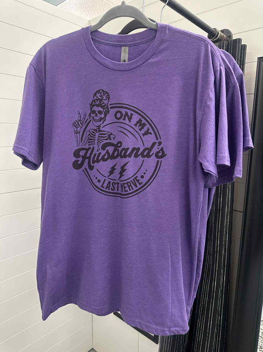 On My Husband’s Last Nerve Tee